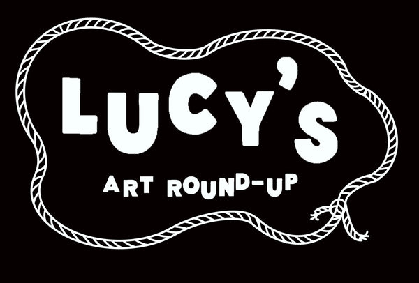 Lucy's Art Round-Up